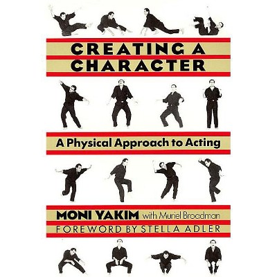 Creating a Character - (Applause Books) by  Moni Yakim (Paperback)
