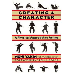 Creating a Character - (Applause Books) by  Moni Yakim (Paperback) - 1 of 1