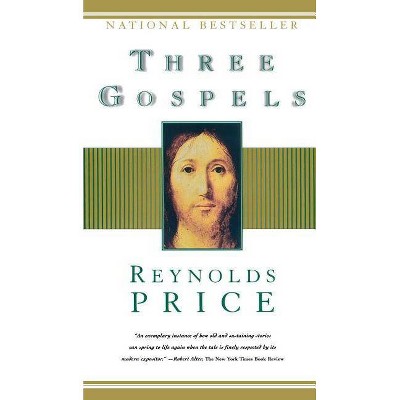 Three Gospels - Annotated by  Reynolds Price (Paperback)