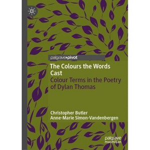 The Colours the Words Cast - by  Christopher Butler & Anne-Marie Simon-Vandenbergen (Hardcover) - 1 of 1