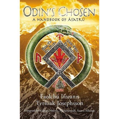 Odin's Chosen - by  Faolchú Ifreann & Tyrsoak Josephsson (Paperback)