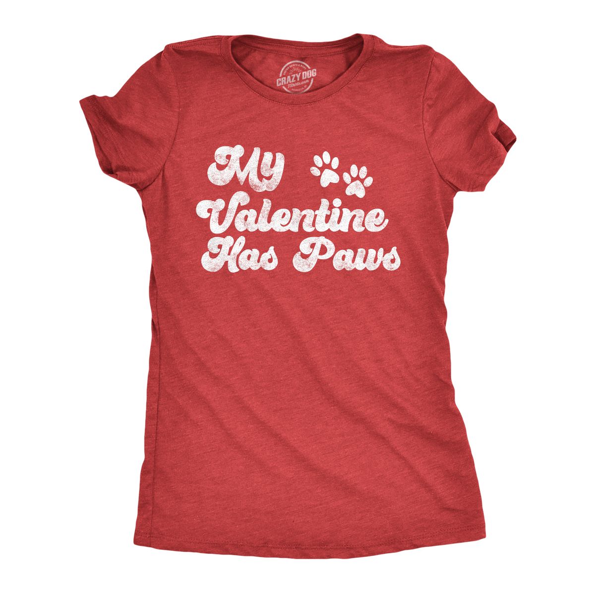 Womens My Valentine Has Paws T Shirt Funny Dog Tee Cute Valentines Day Shirt - Crazy Dog Women's T Shirt for Valentines Gift Red XL
