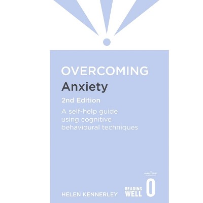 Overcoming Anxiety, 2nd Edition - (Overcoming Books) by  Helen Kennerley (Paperback)
