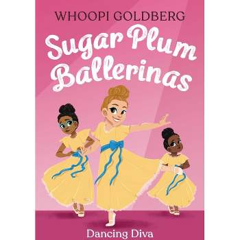 Sugar Plum Ballerinas: Dancing Diva - by  Whoopi Goldberg & Deborah Underwood (Paperback)