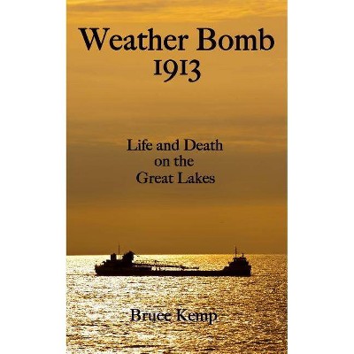 Weather Bomb 1913 - by  Bruce Kemp (Paperback)