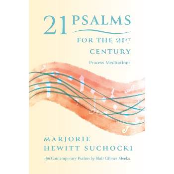 21 Psalms for the 21st Century - by  Marjorie Hewitt Suchocki (Paperback)