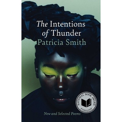 The Intentions of Thunder - by  Patricia Smith (Hardcover)