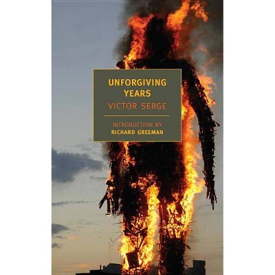 Unforgiving Years - by  Victor Serge (Paperback)