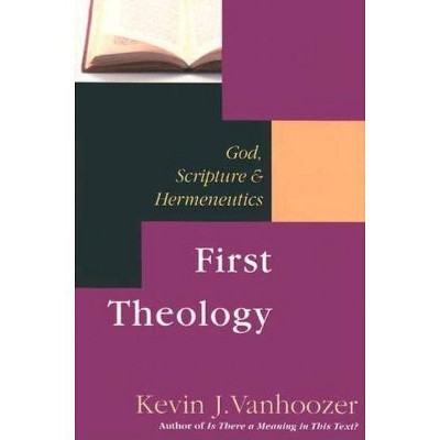 First Theology - by  Kevin J Vanhoozer (Paperback)