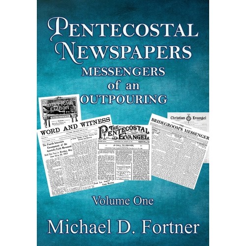 Pentecostal Newspapers - by Michael Fortner (Paperback)