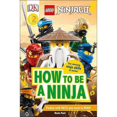 Lego Ninjago How to Be a Ninja - (DK Readers Level 2) by Rosie Peet (Paperback)