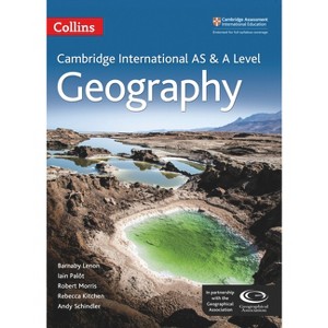 Collins Cambridge as and a Level - Cambridge as and a Level Geography Student Book - by  Barnaby Lenon & Rebecca Kitchen & Andy Schindler (Paperback) - 1 of 1