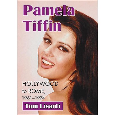 Pamela Tiffin - by  Tom Lisanti (Paperback)