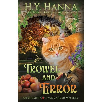 Trowel and Error - (The English Cottage Garden Mysteries) by  H y Hanna (Paperback)