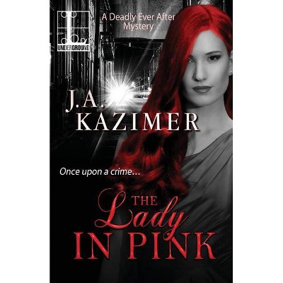 The Lady in Pink - by  J A Kazimer (Paperback)