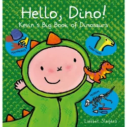 Hello, Dino! Kevin's Big Book of Dinosaurs - (Kevin & Katie) by  Liesbet Slegers (Hardcover)