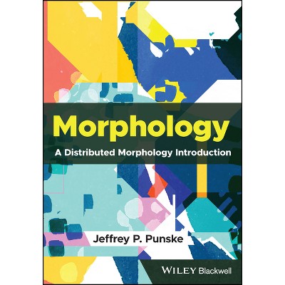 Morphology - by  Jeffrey P Punske (Paperback)