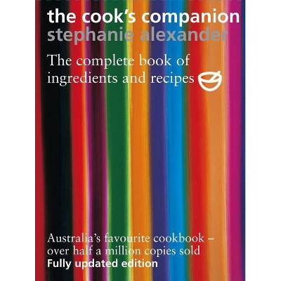 The Cook's Companion - 2nd Edition by  Stephanie Alexander (Hardcover)