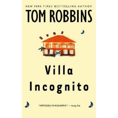 Villa Incognito - by  Tom Robbins (Paperback)