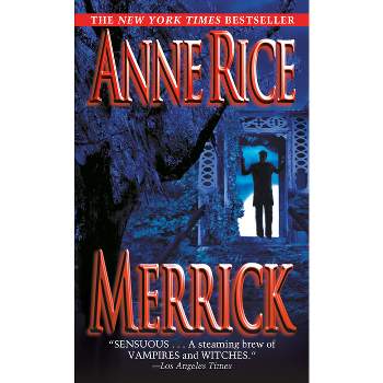 Merrick - (Vampire Chronicles) by  Anne Rice (Paperback)