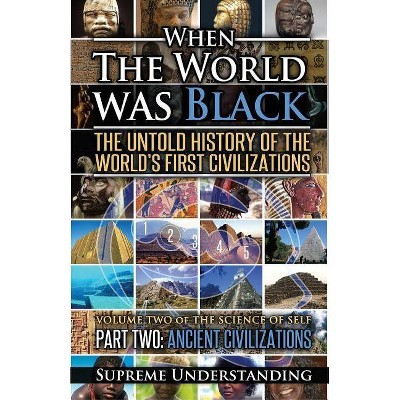 When the World Was Black Part Two - 2nd Edition by  Supreme Understanding (Paperback)