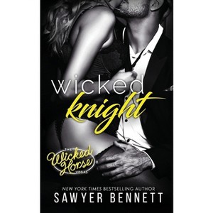 Wicked Knight - by  Sawyer Bennett (Paperback) - 1 of 1