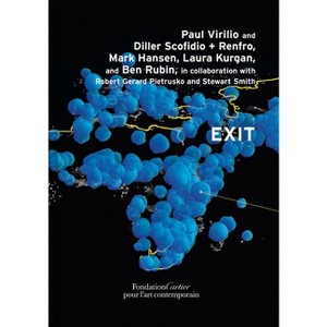 Paul Virilio and Diller Scofidio + Renfro: Exit - (Hardcover) - 1 of 1
