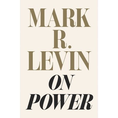On Power - by Mark R. Levin (Hardcover)