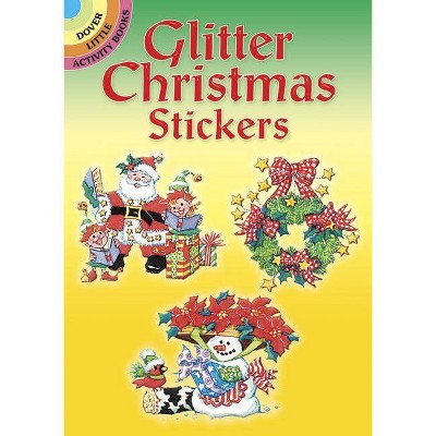 Glitter Christmas Stickers - (Dover Little Activity Books Stickers) by  Nina Barbaresi (Paperback)