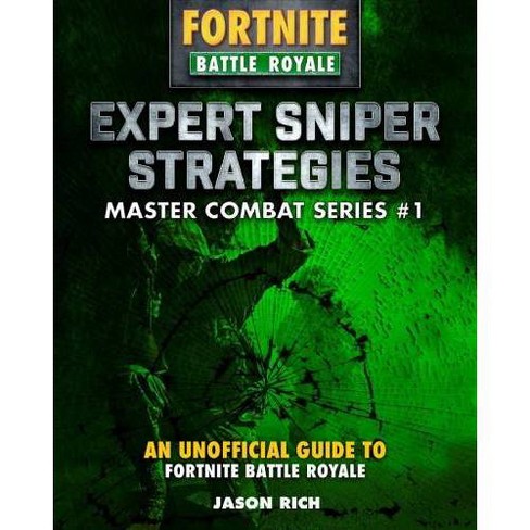 expert sniper strategies for fortniters an unofficial guide to battle royale hardcover target - fortnite strategy book