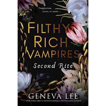 Filthy Rich Vampires: Second Rite - by GENEVA LEE (Paperback)
