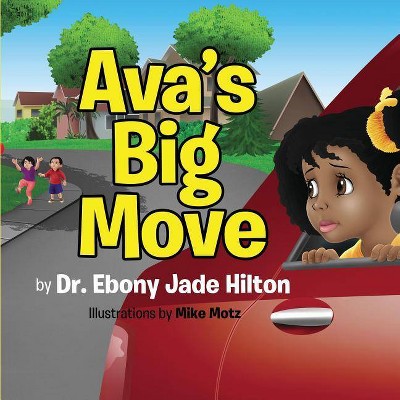 Ava's Big Move - by  Ebony Jade Hilton (Paperback)