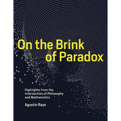  On the Brink of Paradox - (Mit Press) by  Agustin Rayo (Hardcover) 