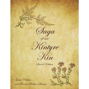 Saga of Our Kintyre Kin - by  Grace Ralston (Paperback) - 1 of 1