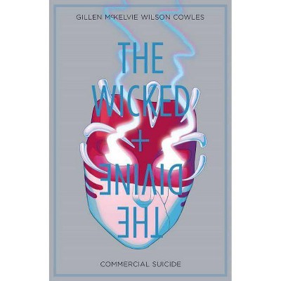 The Wicked + the Divine Volume 3: Commercial Suicide - by  Kieron Gillen (Paperback)