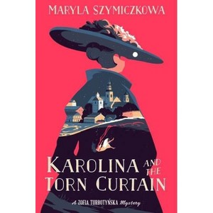 Karolina and the Torn Curtain - (A Zofia Turbotynska Mystery) by  Maryla Szymiczkowa (Paperback) - 1 of 1