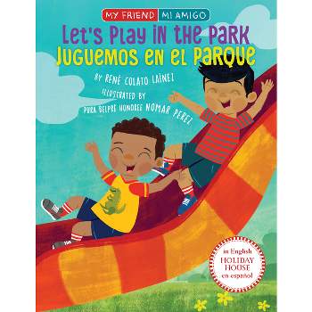Let's Play in the Park / Juguemos En El Parque - (My Friend, Mi Amigo) by  René Colato Laínez (Hardcover)