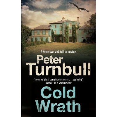 Cold Wrath - (Hennessey & Yellich Mystery) by  Peter Turnbull (Paperback)