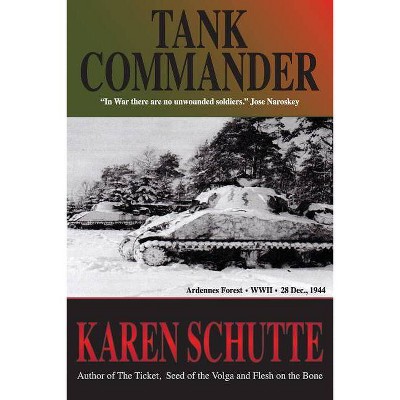 Tank Commander - by  Karen Schutte (Paperback)