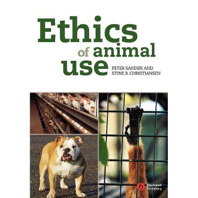 Ethics Animal Use Veterinary - by  Peter Sandøe & Stine B Christiansen (Paperback)