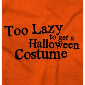 Too Lazy To For Halloween Costume T Shirt - 1 of 4