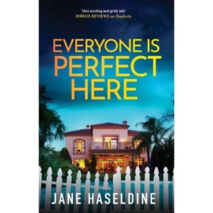 Everyone Is Perfect Here - by  Jane Haseldine (Hardcover) - 1 of 1