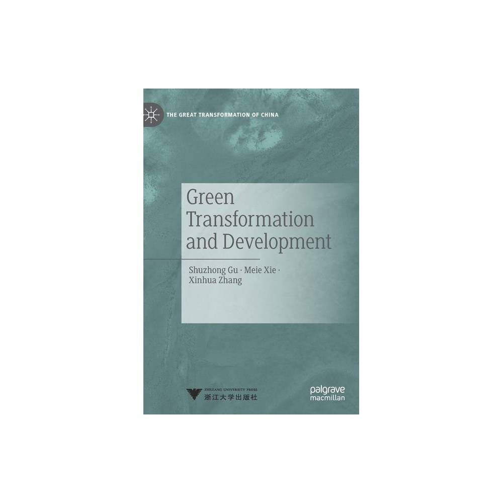 ISBN 9789813294943 product image for Green Transformation and Development - (The Great Transformation of China) by Sh | upcitemdb.com