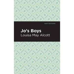 Jo's Boys - (Mint Editions (the Children's Library)) by  Louisa May Alcott (Hardcover) - 1 of 1