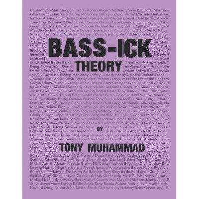 Bass-ick Theory - by  Tony Muhammad (Paperback)