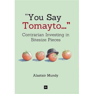 You Say Tomayto - by  Alastair Mundy (Hardcover)