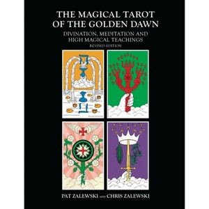 The Magical Tarot of the Golden Dawn - 2nd Edition by  Chris Zalewski & Pat Zalewski (Paperback) - 1 of 1
