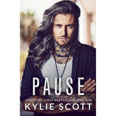 Pause - by  Kylie Scott (Paperback)