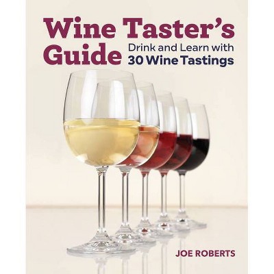 Wine Taster's Guide - by  Joe Roberts (Paperback)