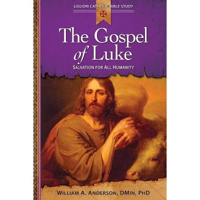 Gospel of Luke - (Liguori Catholic Bible Study) by  William Anderson (Paperback)